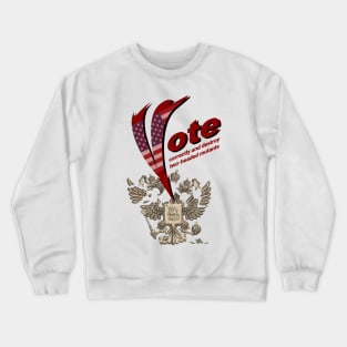 Vote  correctly and destroy two-headed mutants Crewneck Sweatshirt